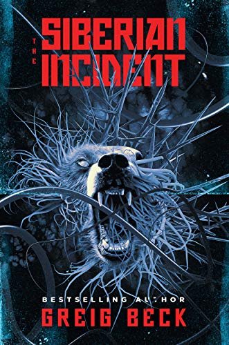 Book cover for "The Siberian Incident" by Greig Beck