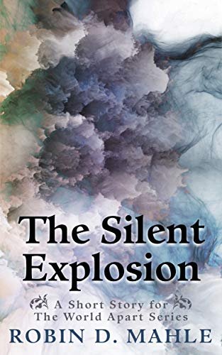 Book cover for "The Silent Explosion" by Robin D Mahle