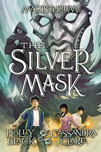 Book cover for "The Silver Mask" by Cassandra Clare