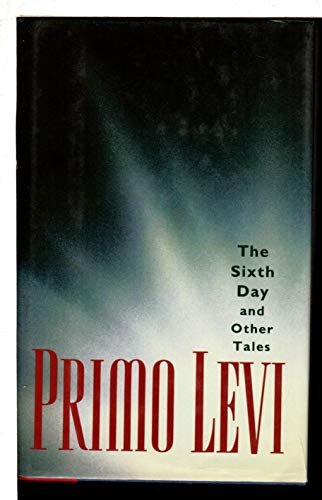 Book cover for "The Sixth Day And Other Tales" by Primo Levi