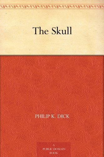 Book cover for "The Skull" by Philip K Dick