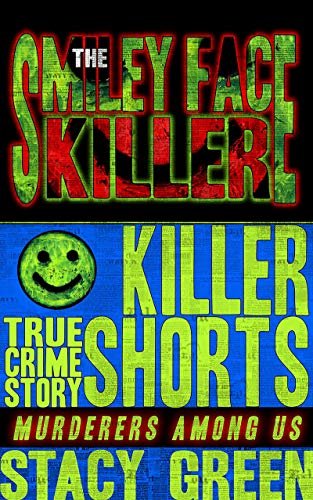 Book cover for "The Smiley Face Killer" by Stacy Green
