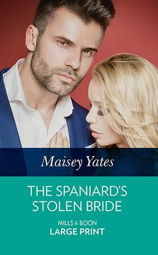 Book cover for "The Spaniard's Stolen Bride" by Maisey Yates