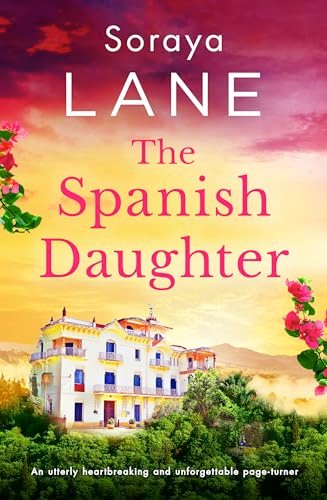 Book cover for "The Spanish Daughter" by Soraya M Lane