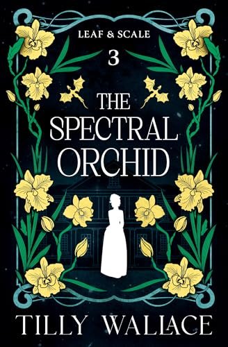 Book cover for "The Spectral Orchid" by Tilly Wallace