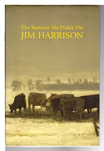 Book cover for "The Summer He Didn't Die" by Jim Harrison