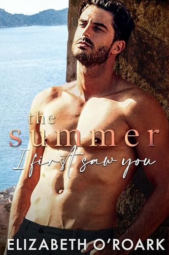 Book cover for "The Summer I First Saw You" by Elizabeth O'Roark