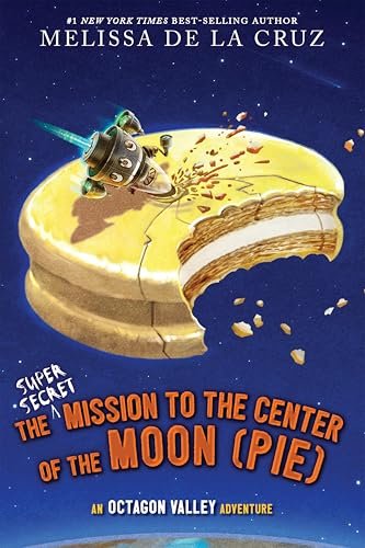Book cover for "The Super-Secret Mission to the Center of the Moon" by Melissa de la Cruz