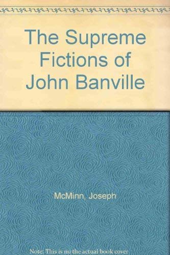 Book cover for "The Supreme Fictions of John Banville" by John Banville