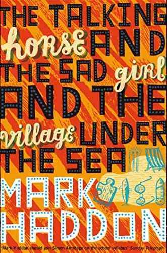 Book cover for "The Talking Horse and the Sad Girl and the Village Under the Sea" by Mark Haddon