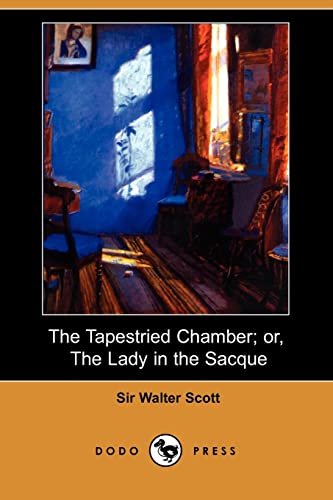 Book cover for "The Tapestried Chamber; Or, the Lady in the Sacque" by Sir Walter Scott
