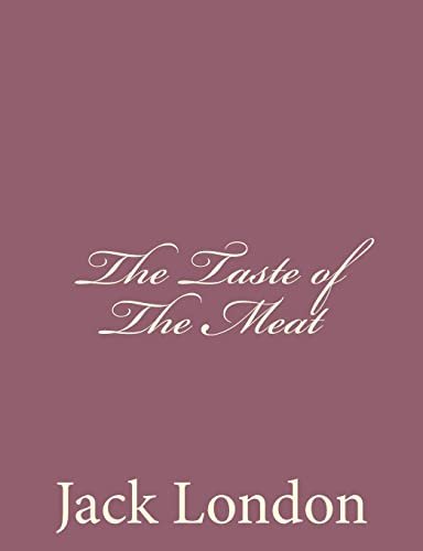 Book cover for "The Taste of the Meat" by Jack London