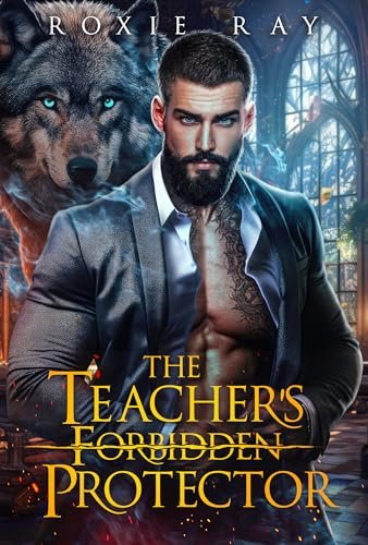Book cover for "The Teacher's Forbidden Protector" by Roxie Ray