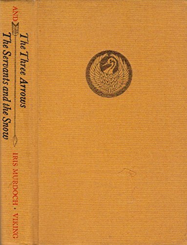 Book cover for "The Three Arrows and the Servants and the Snow" by Iris Murdoch