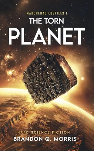 Book cover for "The Torn Planet: Hard Science Fiction" by Brandon Q Morris