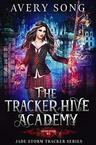 Book cover for "The Tracker Hive Academy: Semester Six" by Avery Song