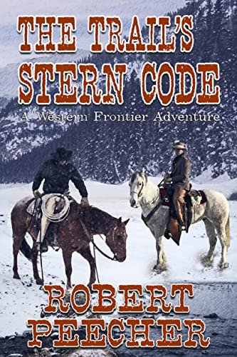 Book cover for "The Trail's Stern Code" by Robert Peecher