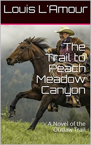 Book cover for "The Trail to Peach Meadow Canyon" by Louis LAmour