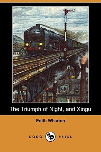 Book cover for "The Triumph of Night, and Xingu" by Edith Wharton