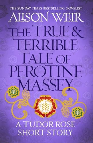 Book cover for "The True and Terrible Tale of Perotine Massey" by Alison Weir