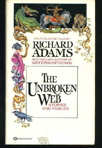 Book cover for "The Unbroken Web: Stories and Fables" by Richard Adams