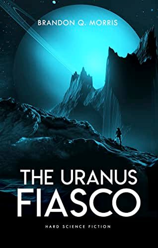 Book cover for "The Uranus Fiasco" by Brandon Q Morris