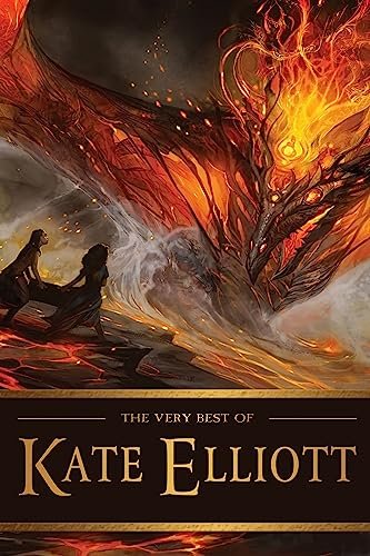 Book cover for "The Very Best of Kate Elliott" by Kate Elliott