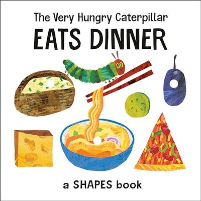 Book cover for "The Very Hungry Caterpillar Eats Dinner" by Eric Carle