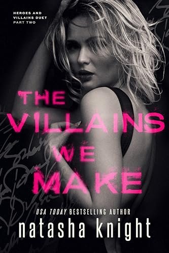 Book cover for "The Villains We Make" by Natasha Knight