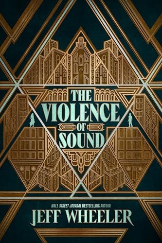 Book cover for "The Violence of Sound" by Jeff Wheeler