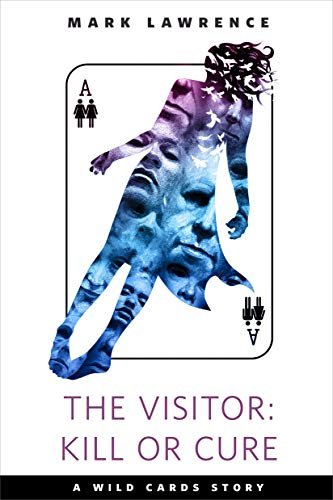 Book cover for "The Visitor: Kill or Cure" by Mark Lawrence