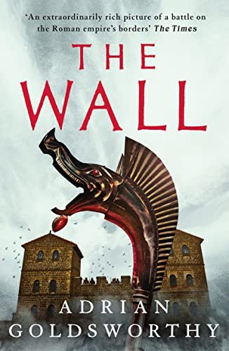 Book cover for "The Wall" by Adrian Goldsworthy