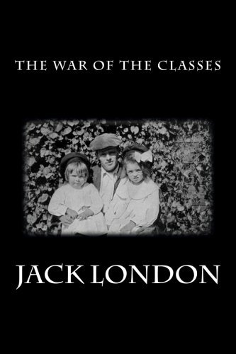Book cover for "The War of the Classes" by Jack London