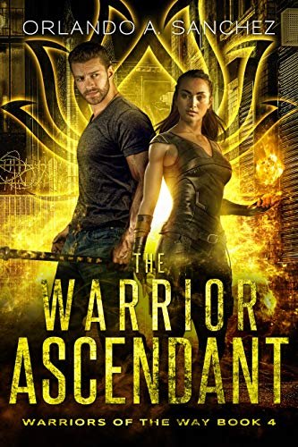 Book cover for "The Warrior Ascendant" by Orlando A Sanchez