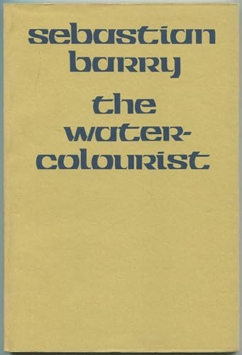 Book cover for "The Water Colourist" by Sebastian Barry