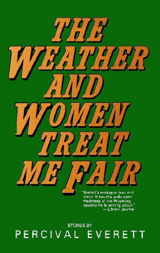 Book cover for "The Weather and Women Treat Me Fair" by Percival Everett