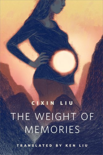 Book cover for "The Weight of Memories" by Liu Cixin