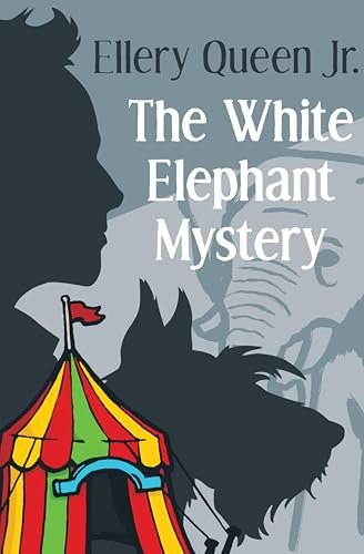 Book cover for "The White Elephant Mystery" by Ellery Queen