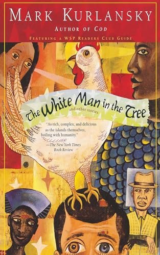Book cover for "The White Man in the Tree and Other Stories" by Mark Kurlansky