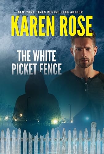 Book cover for "The White Picket Fence" by Karen Rose