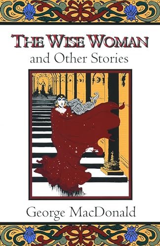 Book cover for "The Wise Woman and Other Stories" by George MacDonald