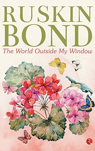 Book cover for "The World Outside My Window" by Ruskin Bond