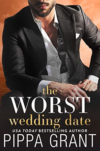 Book cover for "The Worst Wedding Date" by Pippa Grant