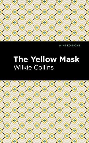 Book cover for "The Yellow Mask" by Wilkie Collins