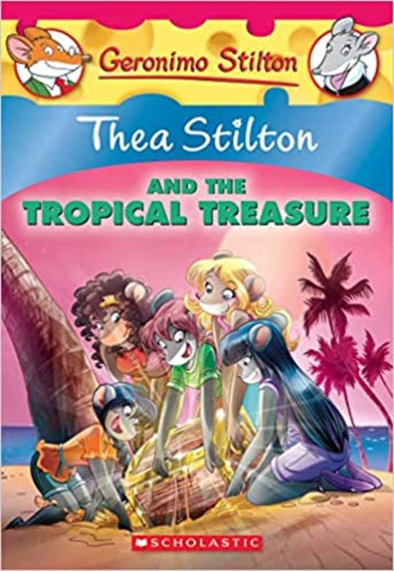 Book cover for "Thea Stilton and the Tropical Treasure" by Thea Stilton