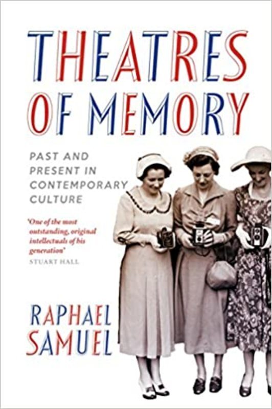 Book cover for "Theatres of Memory" by Raphael Samuel