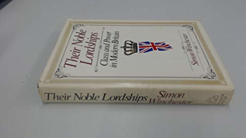 Book cover for "Their Noble Lordships: Class and Power in Modern Britain" by Simon Winchester
