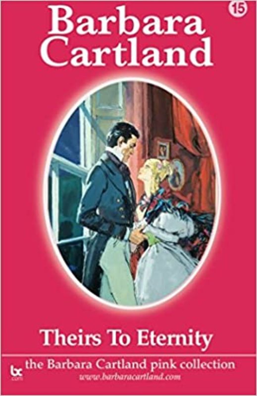Book cover for "Theirs to Eternity" by Barbara Cartland