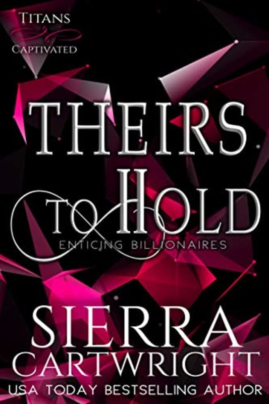 Book cover for "Theirs to Hold" by Sierra Cartwright