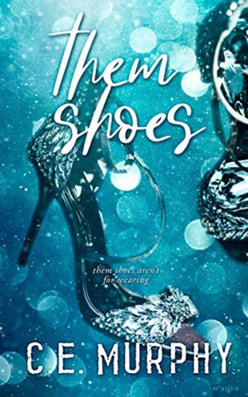 Book cover for "Them Shoes" by CE Murphy